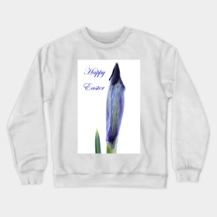 Iris histrioides  &#39;Halkis&#39;  Reticulata  with Happy Easter Message Crewneck Sweatshirt